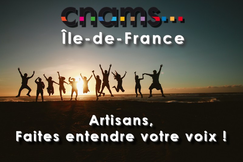 CNAMS île-de-france artisans faîtes entendre votre voix